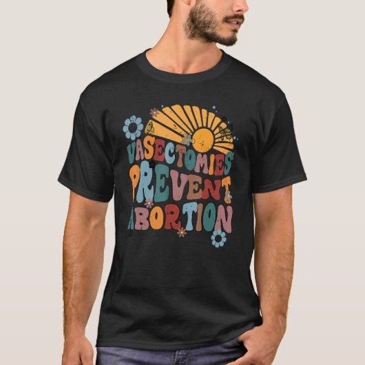 Vasectomie voorkomt abortus Mijn lichaam Mijn keuz T-shirt (Voorkant)