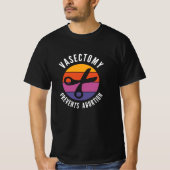 Vasectomie voorkomt abortus t-shirt (Voorkant)