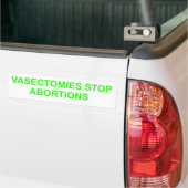 Vasectomieën stoppen abortussen. Bumpersticker (Op Truck)