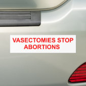 Vasectomieën stoppen abortussen. bumpersticker (Op auto)