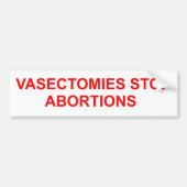 Vasectomieën stoppen abortussen. bumpersticker (Voorkant)