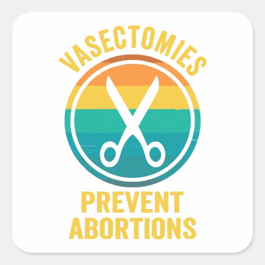 Vasectomieën voorkomen abortusrechten vierkante sticker (Voorkant)