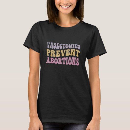 Vasectomieën voorkomen abortussen Feministische ve T-shirt (Voorkant)