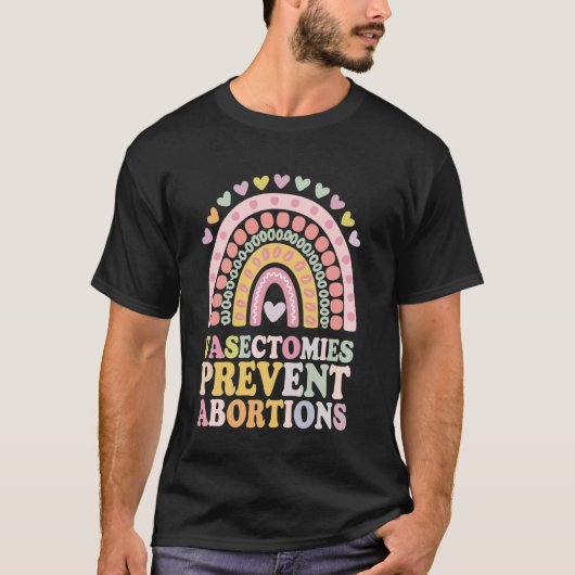 Vasectomieën voorkomen abortussen t-shirt (Voorkant)