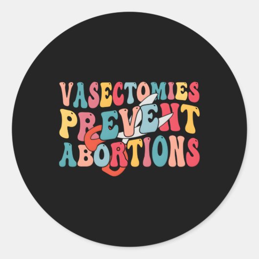 Vasectomieën voorkomen abortussen Vasectomie Dag Ronde Sticker (Voorkant)