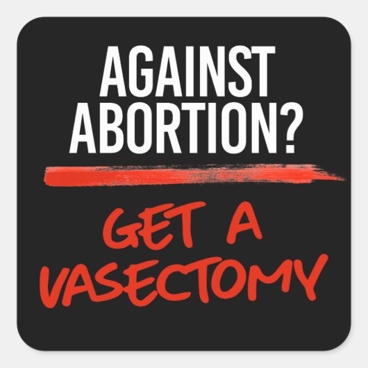Vasectomieën voorkomen abortussen vierkante sticker (Voorkant)