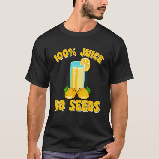 Vasectomy 100 Juice No Seeds 100 Percent For Men T-shirt (Voorkant)