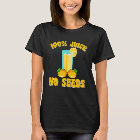 Vasectomy 100 Juice No Seeds 100 Percent For Men T-shirt (Voorkant)