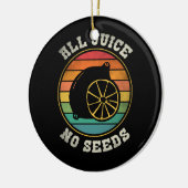 Vasectomy Recovery Presse All Juice No Seed Keramisch Ornament (Links)