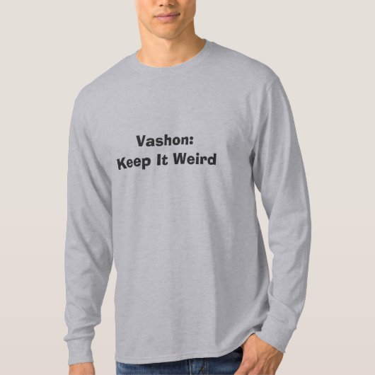 Vashon: Hou het raar T-shirt (Voorkant)