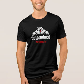 Vastbesloten om te domineren Tri-Blend shirt