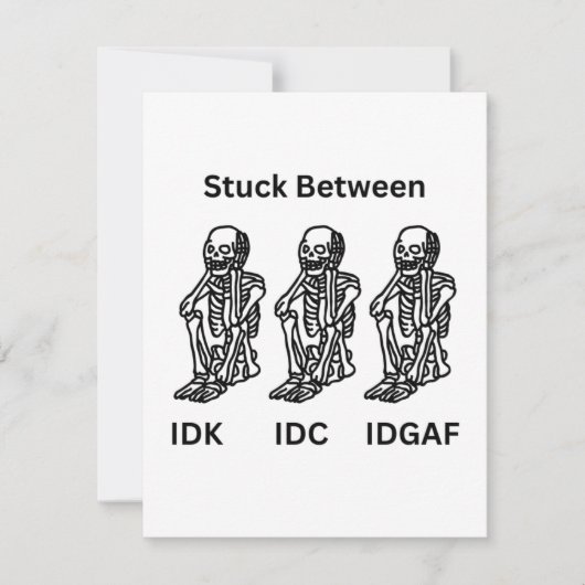 Vastgelopen tussen IDK, IDC, IDGAF met drie skelet Feestdagenkaart (Voorkant)