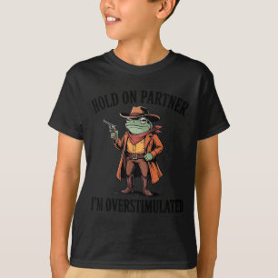 Vasthouden Partner Ik Ben Overstuur Kikker Cowboy T-shirt