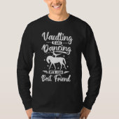 Vaulting is like dancing with your best friend t-shirt (Voorkant)