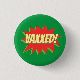 VAXXED! BUTTON
