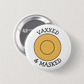 Vaxxed en gemaskeerd tegen Covid-19 Button (Voorkant /achterkant)