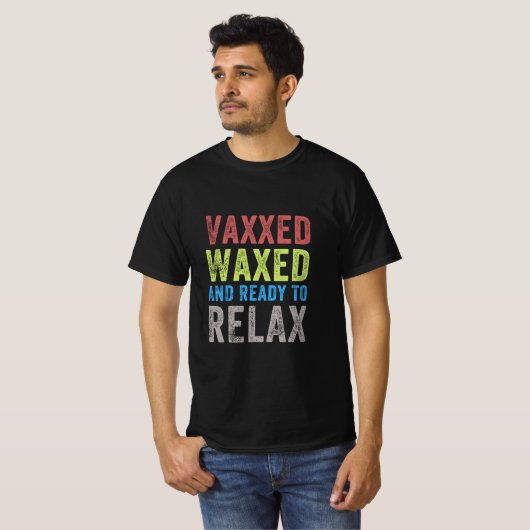 Vaxxed en Gemengde Klaar om Shirt Vaxed te ontspan (Voorkant volledig)