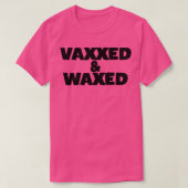Vaxxed en Waxed T-shirt (Design voorkant)