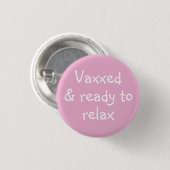 Vaxxed & Klaar om Pin-On Button te ontspannen (Voorkant /achterkant)