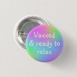 Vaxxed & Klaar om Pin-On Button te ontspannen