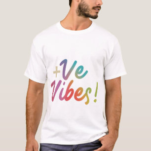 +VE T-shirt ontwerp vangt of straalt +ve vibe uit
