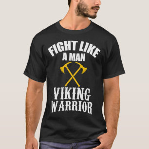 Vecht als een man - Viking krijger T-shirt