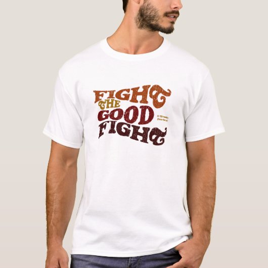Vecht de goede strijd t-shirt (Voorkant)