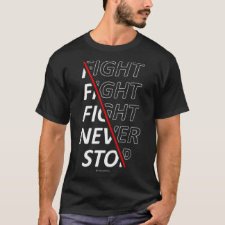 Vecht gevecht nooit stoppen t-shirt
