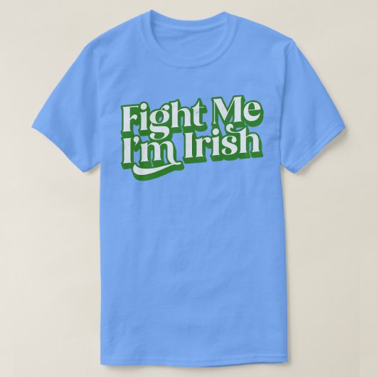 Vecht me in het Iers T-shirt (Design voorkant)