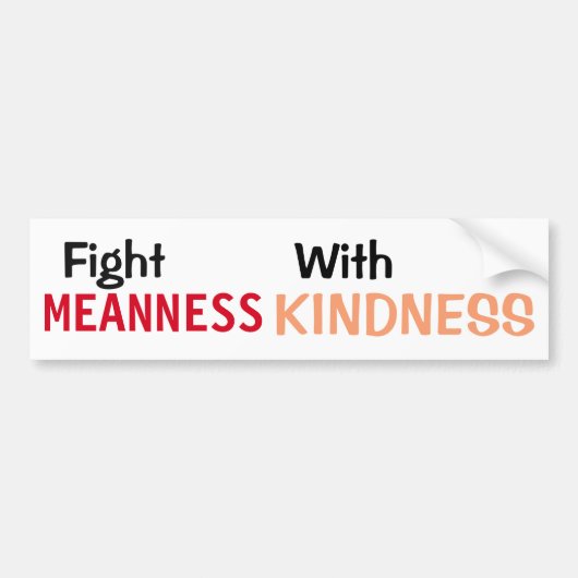Vecht Meestal met Kindness Bumpersticker (Voorkant)