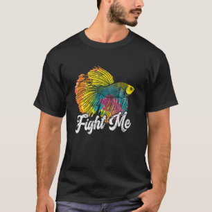Vecht Met Mij Vechtende Vis Betta Vis Aquarium T-shirt