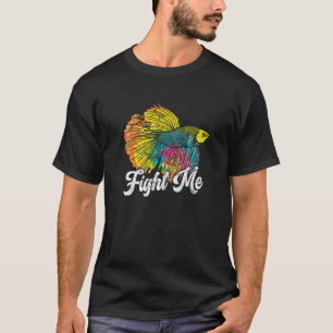 Vecht Met Mij Vechtvis Betta Vis Aquarium T-shirt