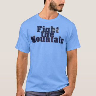 Vecht tegen de berg t-shirt