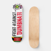 VECHT TEGEN DUMBNATI Skateboard (Voorkant)