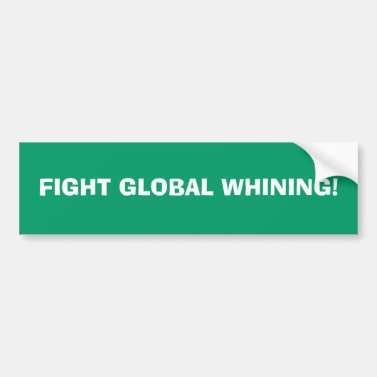 VECHT TEGEN GLobaal GEJAMMER! Bumpersticker (Voorkant)