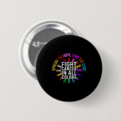 Vecht tegen kanker, elke kleur overlevingsontwerp ronde button 5,7 cm (Voorkant /achterkant)