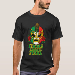 Vecht Tot Het Einde Lucha Libre Masker Mexicaanse T-shirt