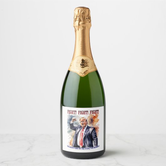 Vecht! Vecht! Vecht! Trump legende Sparkling Wijnetiket (Voorkant)