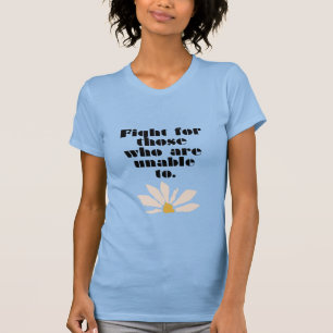 Vecht voor degenen die niet in staat zijn om in ba t-shirt