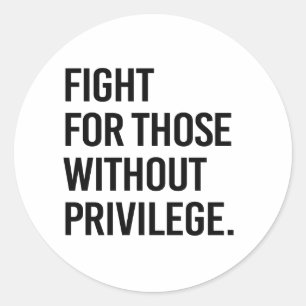 Vecht voor degenen zonder privilege ronde sticker