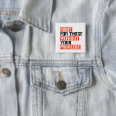 Vecht voor hen zonder uw voorrecht vierkante button 5,1 cm (In situ)