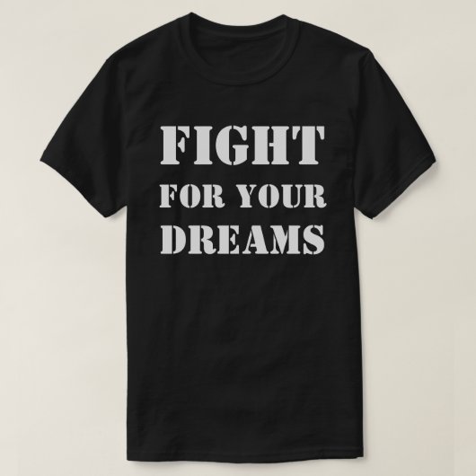 Vecht voor je dromen/T-shirts, kleding T-shirt (Design voorkant)