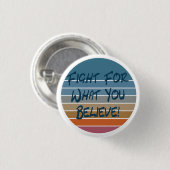 vecht voor wat u gelooft ronde button 3,2 cm (Voorkant /achterkant)