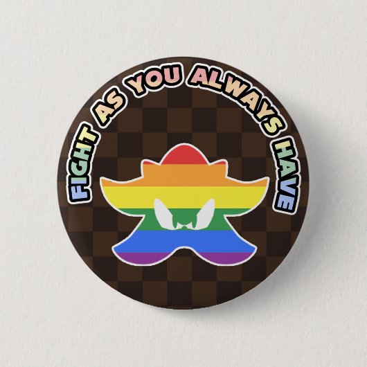 "Vecht zoals je altijd hebt gedaan!" LGBT Pride-sp Ronde Button 5,7 Cm (Voorkant)