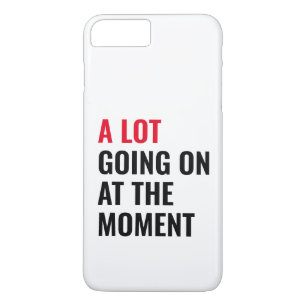 Veel aan de hand op het moment Funny Saying Concer iPhone 8/7 Plus Hoesje
