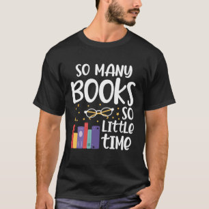 Veel boeken dus een beetje tijd grappig lezen boek t-shirt