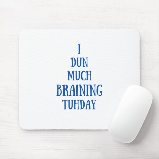Veel braining vandaag grappig muismat (Met muis)