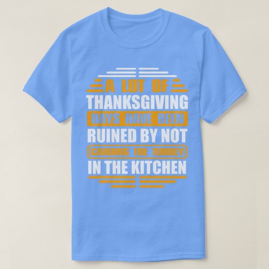 veel dagen van Thanksgiving zijn geruïneerd door n T-shirt (Design voorkant)