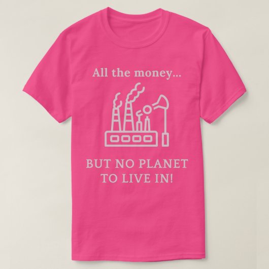 Veel geld, maar geen planeet t-shirt (Design voorkant)