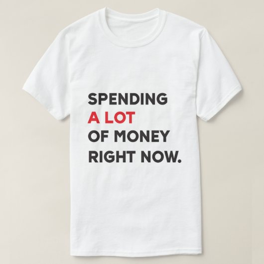 Veel geld uitgeven t-shirt (Design voorkant)